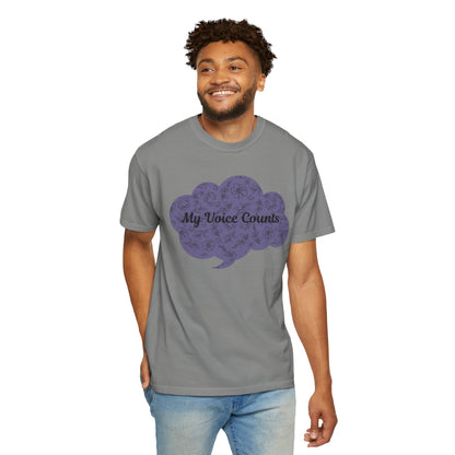 Empowering Unisex Garment-Dyed T-shirt - My Voice Counts, Activism Shirt, Casual Wear, Gift for Advocates, Comfortable Statement Tee