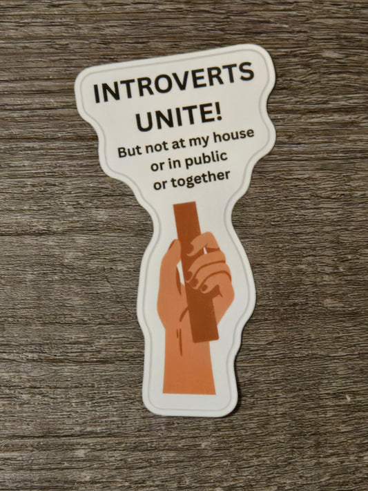 Introverts Unite sticker