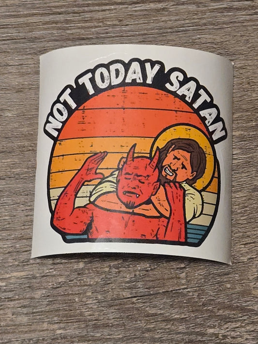 Not Today Satan sticker