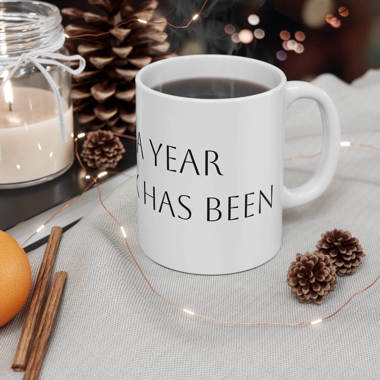 What a Year This Week Has Been” Funny Coffee Mug – 11oz