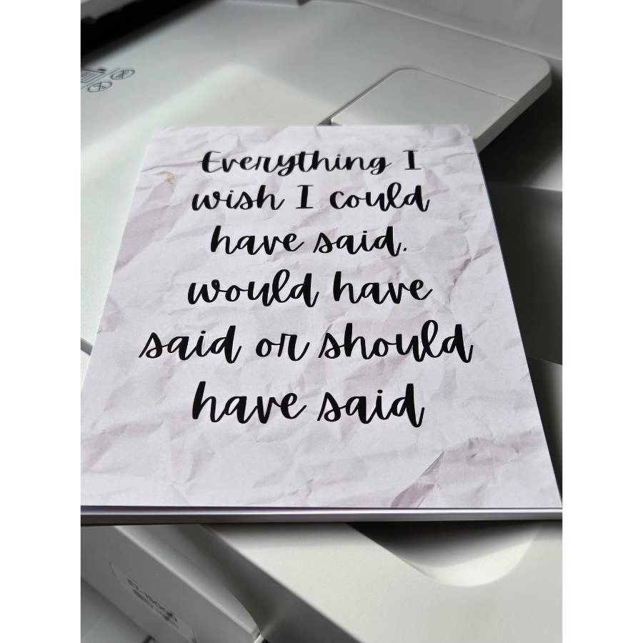 Everything I Wish I Could Have Said Notepad