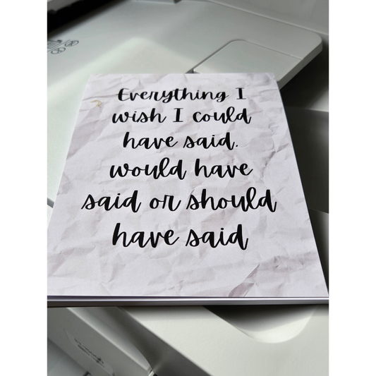 Everything I Wish I Could Have Said Notepad