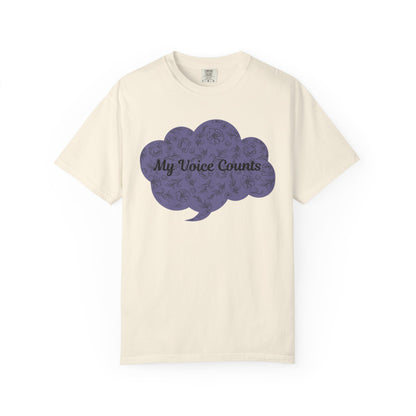 Empowering Unisex Garment-Dyed T-shirt - My Voice Counts, Activism Shirt, Casual Wear, Gift for Advocates, Comfortable Statement Tee