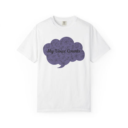 Empowering Unisex Garment-Dyed T-shirt - My Voice Counts, Activism Shirt, Casual Wear, Gift for Advocates, Comfortable Statement Tee