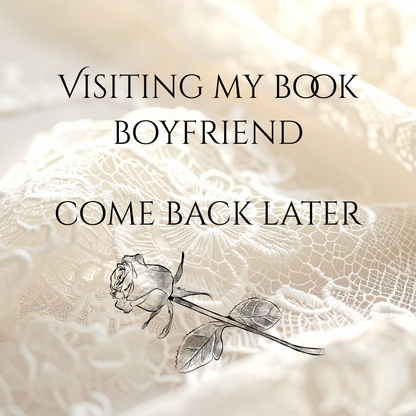 Visiting my Book Boyfriend E-Reader Sign